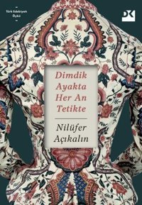 Dimdik Ayakta Her An Tetikte Nilüfer Açıkalın Doğan Kitap