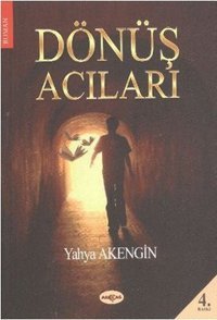 Dönüş Acıları Yahya Akengin Akçağ Yayınları