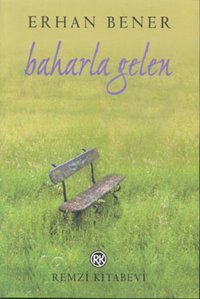 Baharla Gelen Erhan Bener Remzi Kitabevi