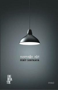Susmaya Ağıt Ferit Sertkaya Edebiyatist