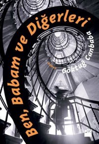 Ben Babam ve Diğerleri Göktuğ Canbaba Doğan Kitap
