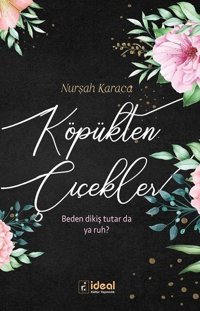 Köpükten Çiçekler Nurşah Karaca İdeal Kültür Yayıncılık