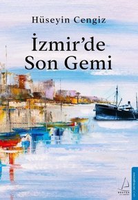 İzmir'de Son Gemi Hüseyin Cengiz Destek Yayınları