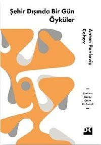 Şehir Dışında Bir Gün Anton Pavloviç Çehov Doğan Kitap