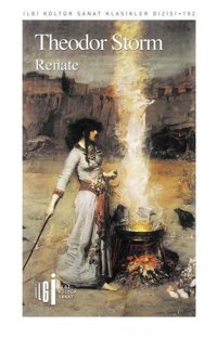 Renate - İlgi Kültür Sanat Klasikler 102 Theodor Storm İlgi Kültür Sanat Yayınları
