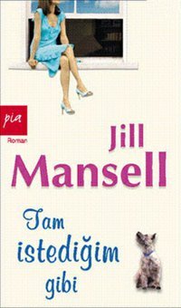 Tam İstediğim Gibi Jill Mansell Pia