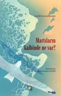 Martıların Kalbinde Ne Var? Guido Baldassarri Q Yayınları