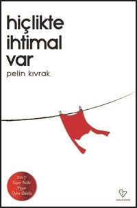 Hiçlikte İhtimal Var Pelin Kıvrak Varlık Yayınları