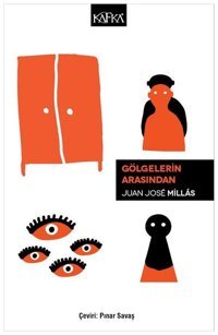 Gölgelerin Arasından Juan Jose Millas Kafka Kitap
