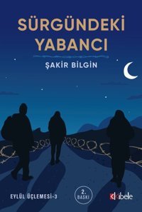Sürgündeki Yabancı - Eylül Üçlemesi 3 Şakir Bilgin Kibele