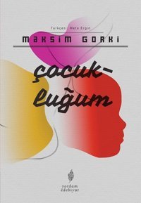 Çocukluğum Maksim Gorki Yordam Edebiyat