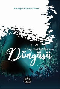 Haziran Döngüsü Armağan Aslıhan Yılmaz Elpis Yayınları