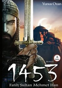 1453 Fatih Sultan Mehmet Han Yunus Ozan Gülbey Yayınları