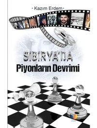 Sibirya'da Piyonların Devrimi Kazım Erdem Ateş Yayınları