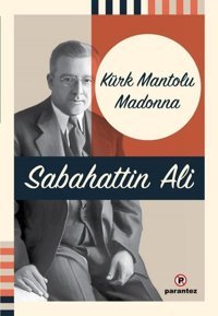 Kürk Mantolu Madonna Sabahattin Ali Parantez Gazetecilik ve Yayıncılık