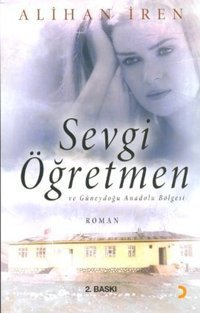 Sevgi Öğretmen ve Güneydoğu Anadolu Bölgesi Alihan İren Cinius