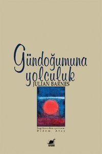 Gündoğumuna Yolculuk Julian Barnes Ayrıntı Yayınları