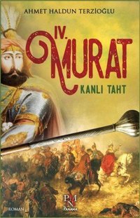Dördüncü Murat-Kanlı Taht Ahmet Haldun Terzioğlu Panama Yayıncılık