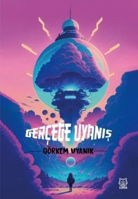 Gerçeğe Uyanış Görkem Uyanık Luna Yayınları