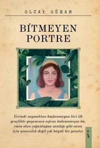 Bitmeyen Portre Olcay Güran İkinci Adam Yayınları