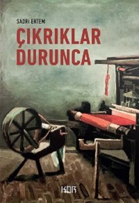 Çıkrıklar Durunca Sadri Ertem Kor Kitap