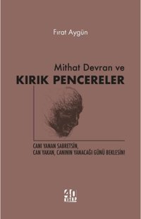 Mithat Devran ve Kırık Pencereler Fırat Aygün 40 Kitap