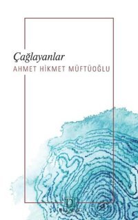 Çağlayanlar Ahmet Hikmet Müftüoğlu Dekalog Yayınları