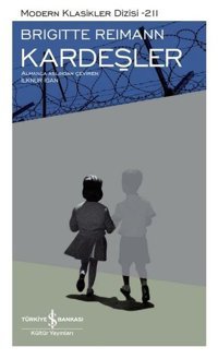 Kardeşler - Modern Klasikler Dizisi 211 Brigitte Reimann İş Bankası Kültür Yayınları