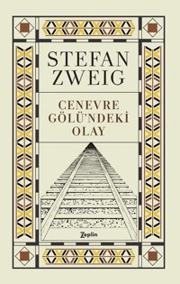 Cenevre Gölü'ndeki Olay Stefan Zweig Zeplin Kitap