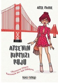 Ayşe'nin Kırmızı Ruju Ayşe Mckie Tara Kitap