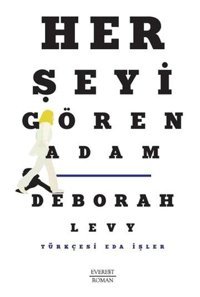 Her Şeyi Gören Adam Deborah Levy Everest Yayınları