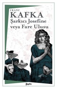 Şarkıcı Josefine veya Fare Ulusu Franz Kafka Zeplin Kitap