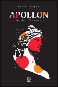 Apollon: İskender-i Zülkarneyn Billur Ergün Luna Yayınları