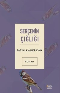 Serçenin Çığlığı Fatih Kadercan Çıra Yayınları