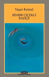 Binbir Çiçekli Bahçe Yaşar Kemal Yapı Kredi Yayınları