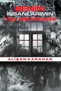 Benim İnsanlarımın Yol Hikayeleri Alişan Karahan Sokak Kitapları Yayınları