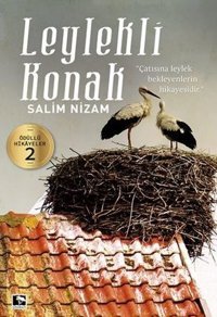 Leylekli Konak-Ödüllü Hikayeler 2 Salim Nizam Çınaraltı Yayınları