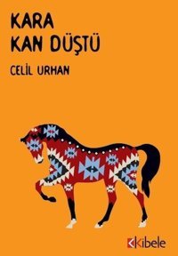 Kara Kan Düştü Celil Urhan Kibele