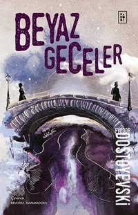 Beyaz Geceler Fyodor Mihayloviç Dostoyevski Parodi Yayınları