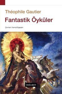 Fantastik Öyküler Theophile Gautier Doğu Batı Yayınları