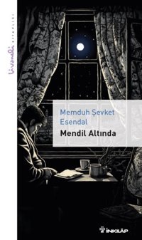 Mendil Altında - Livaneli Kitaplığı Memduh Şevket Esendal İnkılap Kitabevi