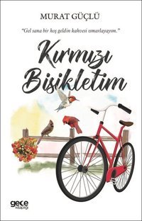 Kırmızı Bisikletim Murat Güçlü Gece Kitaplığı