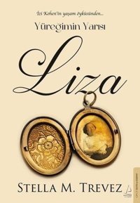 Yüreğimin Yarısı Liza - İzi Kohen'in Yaşam Öyküsünden Stella M. Trevez Destek Yayınları
