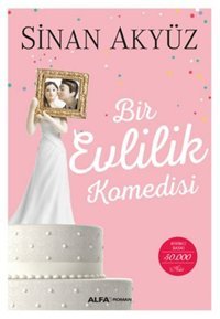 Bir Evlilik Komedisi Sinan Akyüz Alfa Yayıncılık