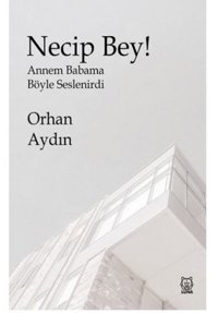 Necip Bey! Orhan Aydın Luna Yayınları