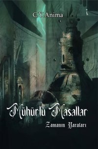 Mühürlü Masallar 1.Kitap - Zamanın Yaraları Can Yaş İkinci Adam Yayınları