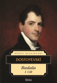 Budala-Cilt 1 Fyodor Mihayloviç Dostoyevski İskele Yayıncılık