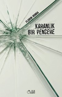 Karanlık Bir Pencere Florin Irima Aylak Adam