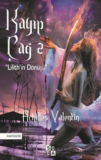 Kayıp Çağ 2-Lilithin Dönüşü Achilles Valentin Sola Unitas
