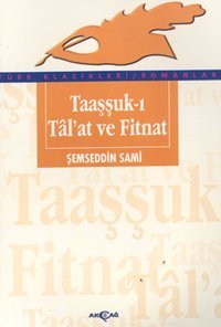 Taaşşuk-ı Tal'at ve Fitnat Akçağ Yayınları
